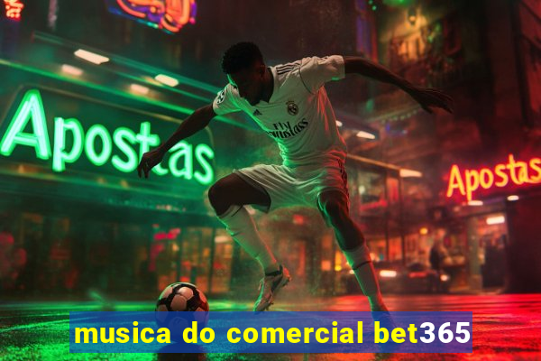 musica do comercial bet365